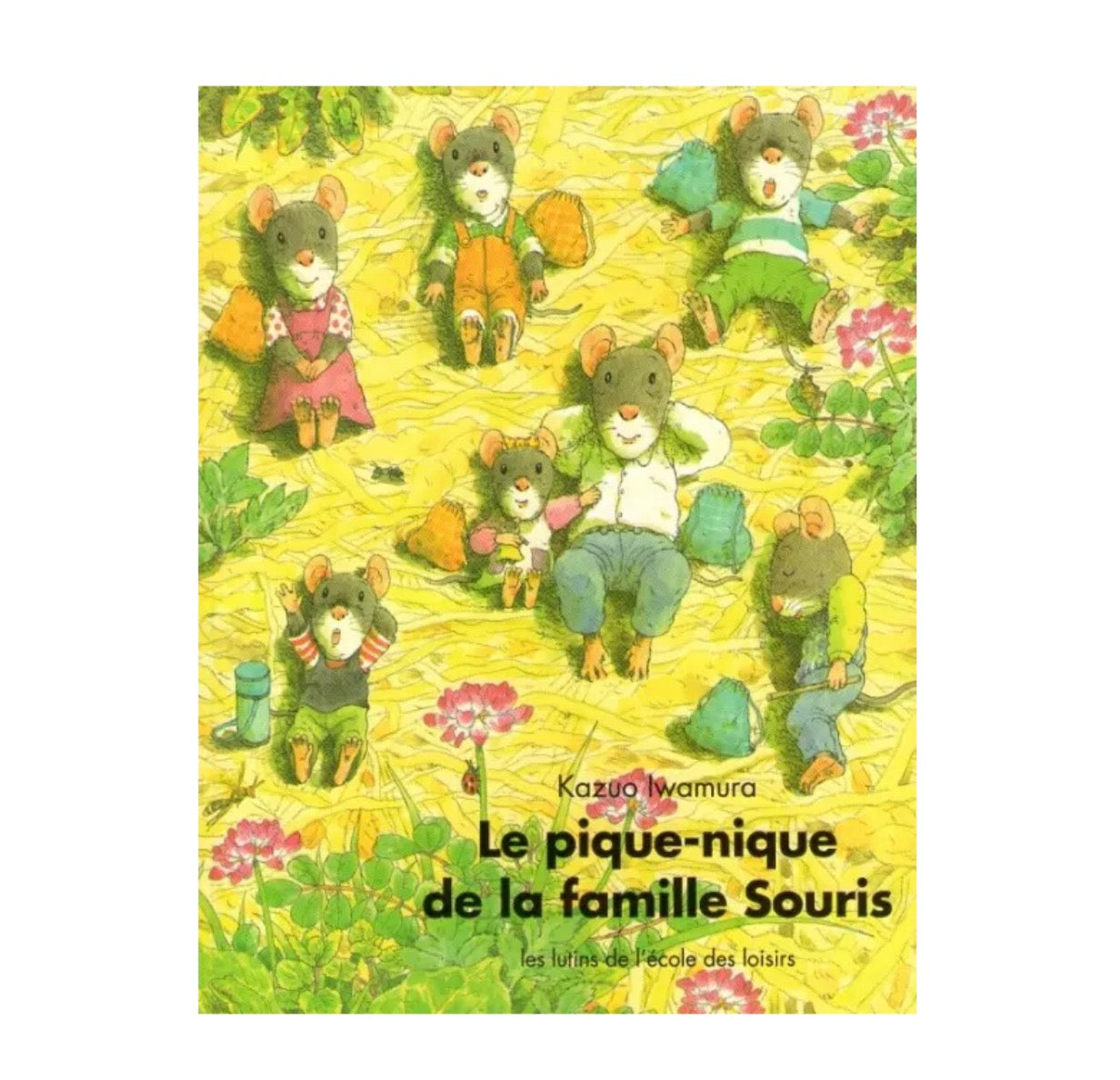 L'ECOLE DES LOISIRS - LE PIQUE-NIQUE DE LA FAMILLE SOURIS HC BY KAZUO IWAMURA
