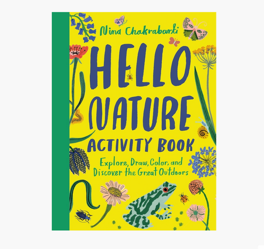 Hello Nature Activity Book: Explore, Draw, Color, and Discover the Great Outdoors