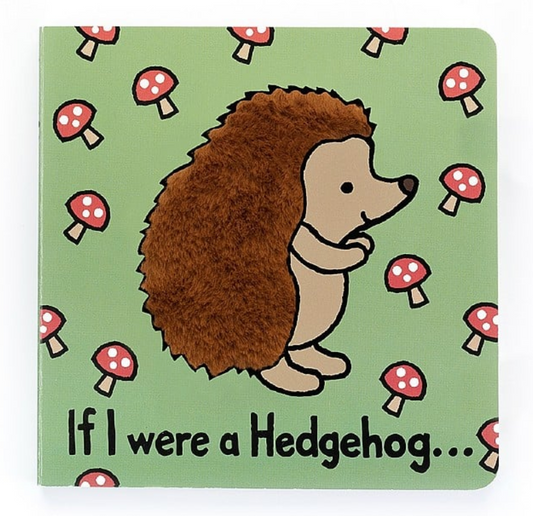 If I Were A Hedgehog Board Book and Bashful Hedgehog by Jellycat
