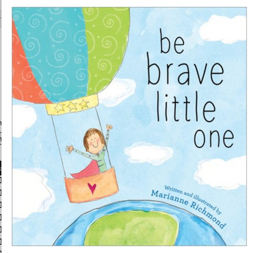 Be Brave Little One by Marianne Richmond