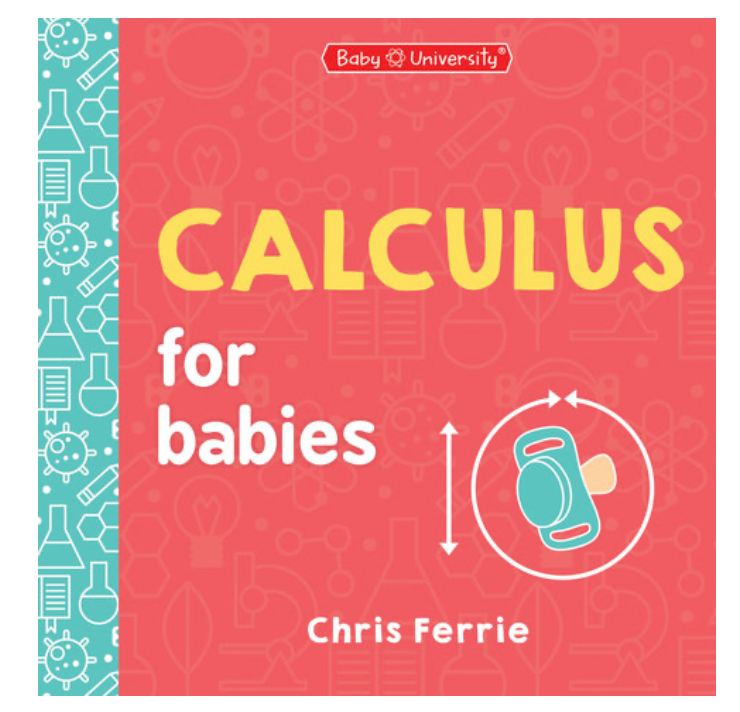 Calculus for Babies for Babies by Chris Ferrie