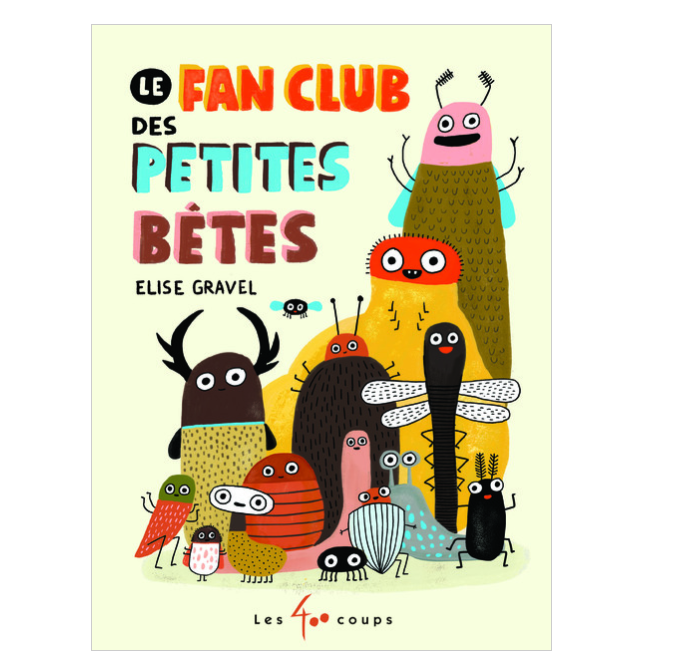 Le Fan club des petites bêtes