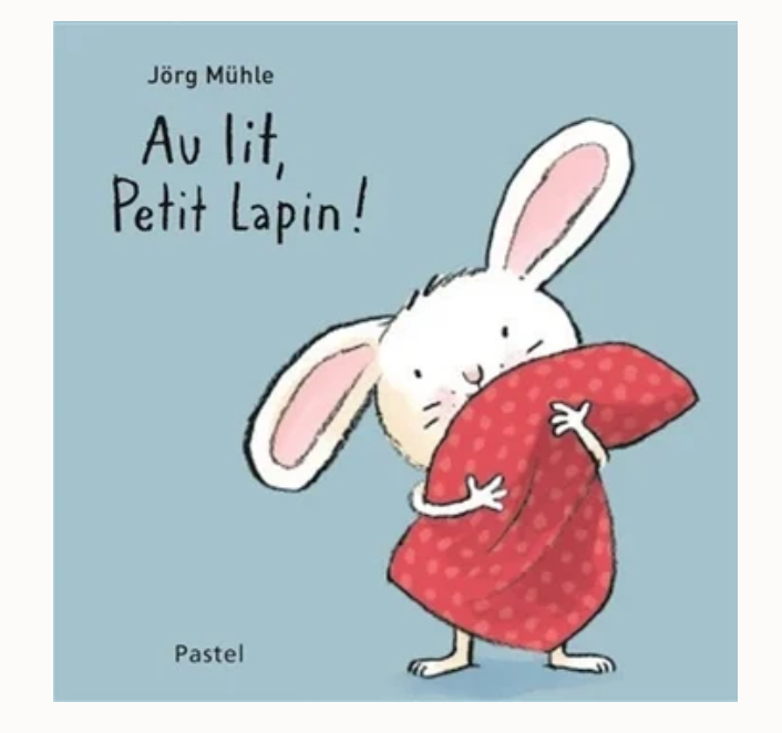 L'ecole des loisirs - Au lit, Petit lapin ! BB by Muhle Jorg