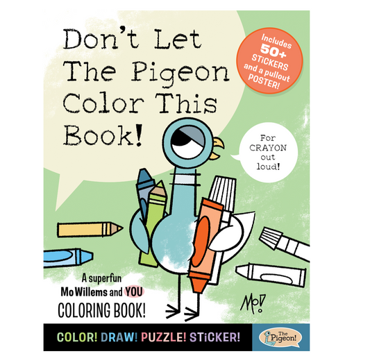 Don't Let The Pigeon Color This Book! A Superfun Mo Willems and You Coloring Book!