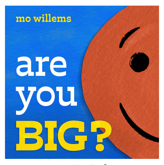 Are You Big? by  Mo Willems